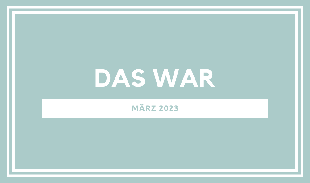 You are currently viewing Der Parkwelten-März 2023 im Rückblick